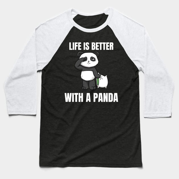 Life Is Better With A Panda Baseball T-Shirt by Crazy Shirts